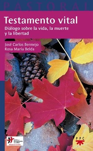 TESTAMENTO VITAL DIALOGO SOBRE LA VIDA,LA MUERTE Y LA LIBERT | 9788428823319 | BERMEJO,JOSE CARLOS/BELDA,ROSA MARIA | Libreria Geli - Librería Online de Girona - Comprar libros en catalán y castellano