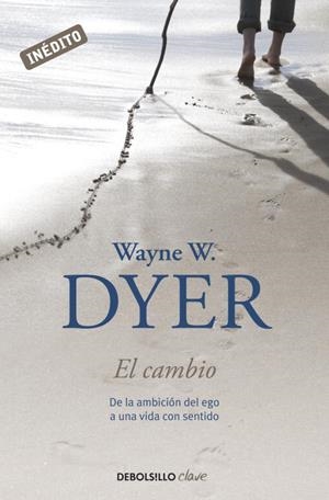EL CAMBIO.DE LA AMBICION DEL EGO A UNA VIDA CON SENTIDO | 9788499088242 | DYER,WAYNE W. | Libreria Geli - Librería Online de Girona - Comprar libros en catalán y castellano