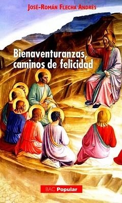 BIENAVENTURANZAS,CAMINOS DE FELICIDAD | 9788422015253 | FLECHA ANDRES,JOSE-ROMAN | Llibreria Geli - Llibreria Online de Girona - Comprar llibres en català i castellà