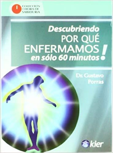 DESCUBRIENDO POR QUE ENFERMAMOS EN SOLO 60 MINUTOS | 9789501773019 | PORRAS,GUSTAVO | Libreria Geli - Librería Online de Girona - Comprar libros en catalán y castellano