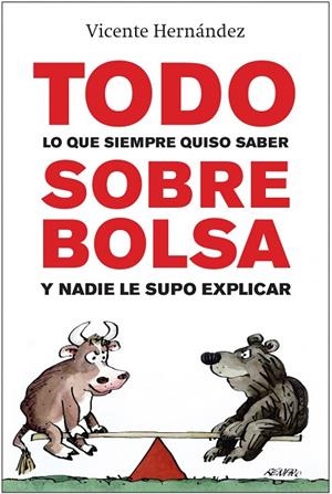 TODO LO QUE SIEMPRE QUISO SABER SOBRE BOLSA Y NADI LE SUPO E | 9788498750942 | HERNANDEZ,VICENTE | Libreria Geli - Librería Online de Girona - Comprar libros en catalán y castellano