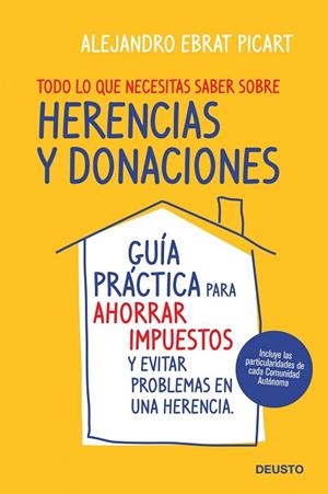 TODO LO QUE NECESITAS SABER SOBRE HERENCIAS Y DONACIONES | 9788423427987 | EBRAT PICART,ALEJANDRO | Libreria Geli - Librería Online de Girona - Comprar libros en catalán y castellano
