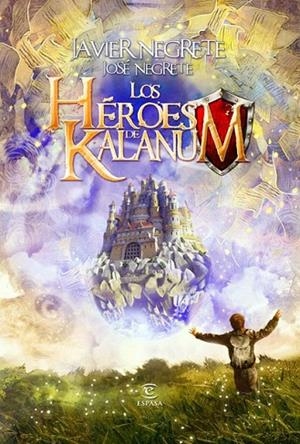 LOS HEROES DE KALANUM | 9788467036176 | NEGRETE,JAVIER/NEGRETE,JOSE | Libreria Geli - Librería Online de Girona - Comprar libros en catalán y castellano