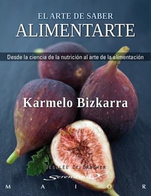 EL ARTE DE SABER ALIMENTARSE | 9788433024732 | BIZCARRA,KARMELO | Llibreria Geli - Llibreria Online de Girona - Comprar llibres en català i castellà
