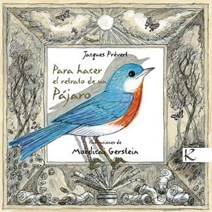 PARA HACER EL RETRATO DE UN PAJARO | 9788415250012 | PREVERT,JACQUES | Libreria Geli - Librería Online de Girona - Comprar libros en catalán y castellano