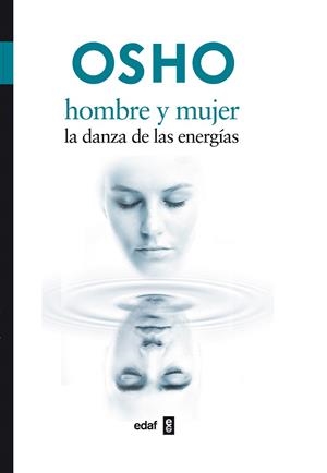HOMBRE Y MUJER LA DANZA DE LAS ENERGIAS | 9788441426887 | OSHO | Libreria Geli - Librería Online de Girona - Comprar libros en catalán y castellano