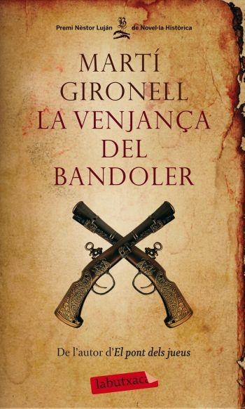 LA VENJANÇA DEL BANDOLER | 9788499302706 | GIRONELL,MARTI | Libreria Geli - Librería Online de Girona - Comprar libros en catalán y castellano