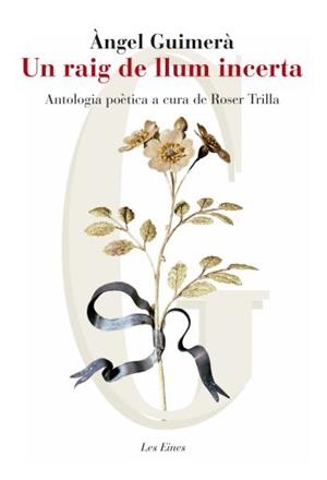 UN RAIG DE LLUM INCERTA(ANTOLOGIA POETICA) | 9788415192039 | GUIMERA,ANGEL | Libreria Geli - Librería Online de Girona - Comprar libros en catalán y castellano