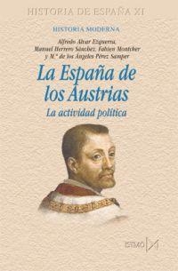 LA ESPAÑA DE LOS AUSTRIAS.LA ACTIVIDAD POLITICA | 9788470904615 | A.A.D.D. | Libreria Geli - Librería Online de Girona - Comprar libros en catalán y castellano