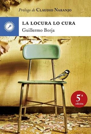 LA LOCURA LO CURA | 9788495496768 | BORJA,GUILLERMO | Libreria Geli - Librería Online de Girona - Comprar libros en catalán y castellano