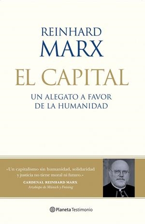 EL CAPITAL,EL ALEGATO A FAVOR DE LA HUMANIDAD | 9788408100706 | REINHARD,MARX | Libreria Geli - Librería Online de Girona - Comprar libros en catalán y castellano