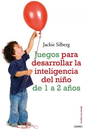 JUEGOS PARA DESARROLLAR LA INTELIGENCIA DEL NIÑO D | 9788497545211 | SILBERG,JACKIE | Libreria Geli - Librería Online de Girona - Comprar libros en catalán y castellano