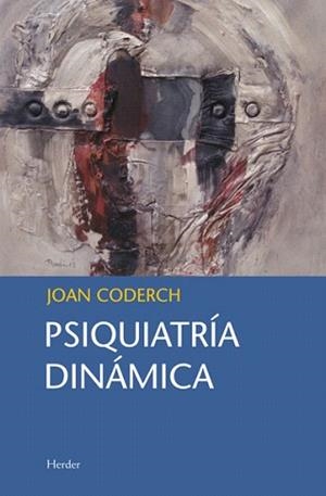 PSIQUIATRIA DINAMICA | 9788425427626 | CODERCH,JOAN | Libreria Geli - Librería Online de Girona - Comprar libros en catalán y castellano