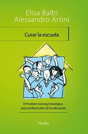 CURAR LA ESCUELA.EL PROBLEM SOLVING ESTRATEGICO PARA PROFESI | 9788425427688 | BALBI,ELISA/ARTINI,ALESSANDRO | Libreria Geli - Librería Online de Girona - Comprar libros en catalán y castellano
