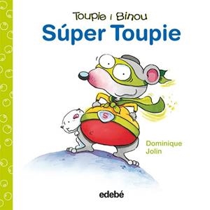 SUPER TOUPIE | 9788423698462 | DOMINIQUE,JOLIN | Llibreria Geli - Llibreria Online de Girona - Comprar llibres en català i castellà