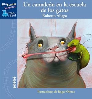 UN CAMALEON EN LA ESCUELA DE LOS GATOS | 9788468300122 | ALIAGA,ROBERTO | Libreria Geli - Librería Online de Girona - Comprar libros en catalán y castellano