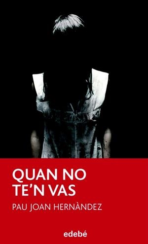 QUAN NO T'EN VAS | 9788423699964 | HERNANDEZ,PAU JOAN | Libreria Geli - Librería Online de Girona - Comprar libros en catalán y castellano