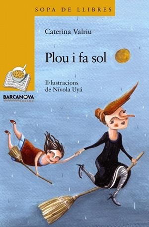 PLOU I FA SOL | 9788448926878 | UYA,NIVOLA | Libreria Geli - Librería Online de Girona - Comprar libros en catalán y castellano