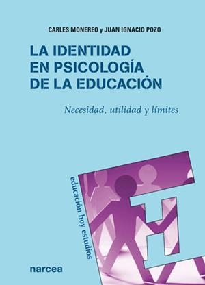 LA IDENTIDAD EN PSICOLOGIA DE LA EDUCACION | 9788427717473 | MONEREO FONT,CARLES/POZO MUNICIO,JUAN IGNACIO/Y | Libreria Geli - Librería Online de Girona - Comprar libros en catalán y castellano
