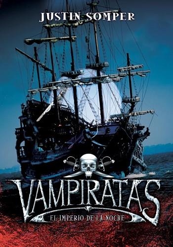 VAMPIRATAS.EL IMPERIO DE LA NOCHE | 9788484417224 | SOMPER,JUSTIN | Libreria Geli - Librería Online de Girona - Comprar libros en catalán y castellano