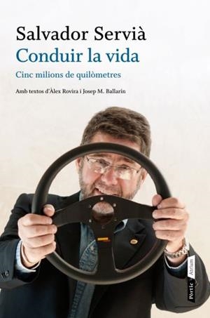 CONDUIR LA VIDA.CINC MILIONS DE QUILOMETRES | 9788498091748 | SERVIA,SALVADOR | Llibreria Geli - Llibreria Online de Girona - Comprar llibres en català i castellà