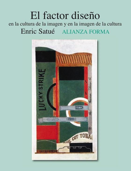 EL FACTOR DISEÑO EN LA CULTURA DE LA IMAGEN Y EN LA IMAGEN D | 9788420651262 | SATUE,ENRIC | Libreria Geli - Librería Online de Girona - Comprar libros en catalán y castellano