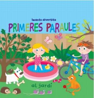 PRIMERES PARAULES.AL JARDÍ(IMANS DIVERTITS) | 9788499323138 | Llibreria Geli - Llibreria Online de Girona - Comprar llibres en català i castellà
