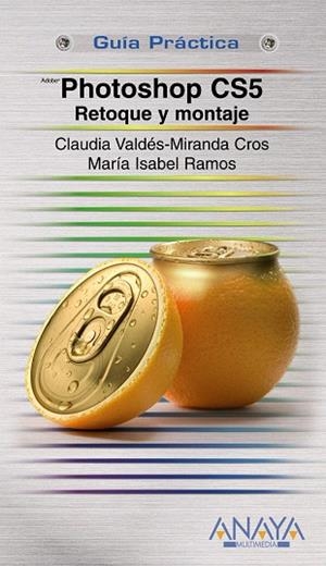 PHOTOSHOP CS5.RETOQUE Y MONTAJE | 9788441529083 | VALDES-MIRANDA CROS,CLAUDIA/RAMOS,MARIA ISABEL | Libreria Geli - Librería Online de Girona - Comprar libros en catalán y castellano
