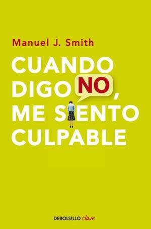 CUANDO DIGO NO,ME SIENTO CULPABLE | 9788499086491 | SMITH,MANUEL J. | Libreria Geli - Librería Online de Girona - Comprar libros en catalán y castellano