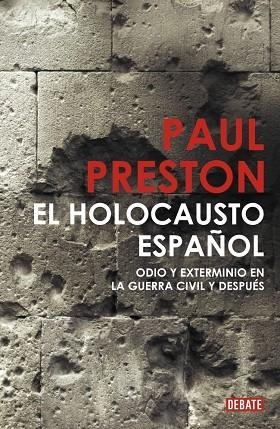 EL HOLOCAUSTO ESPAÑOL.ODIO Y EXTERMINIO EN LA GUERRA CIVIL Y DESPUES | 9788483068526 | PRESTON,PAUL | Libreria Geli - Librería Online de Girona - Comprar libros en catalán y castellano