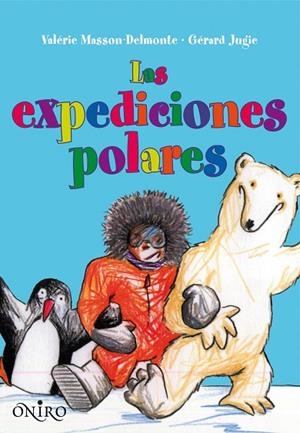 EXPEDICIONES POLARES | 9788497545112 | MASSON-DELMOTTE | Libreria Geli - Librería Online de Girona - Comprar libros en catalán y castellano