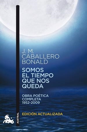 SOMOS EL TIEMPO QUE NOS QUEDA(OBRA POETICA COMPLETA) | 9788432248351 | CABALLERO BONALD,J.M. | Llibreria Geli - Llibreria Online de Girona - Comprar llibres en català i castellà