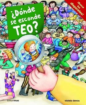 DONDE SE ESCONDE TEO? | 9788408100027 | VIOLETA DENOU | Libreria Geli - Librería Online de Girona - Comprar libros en catalán y castellano