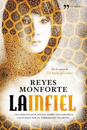 LA INFIEL | 9788484609681 | MONFORTE,REYES | Libreria Geli - Librería Online de Girona - Comprar libros en catalán y castellano