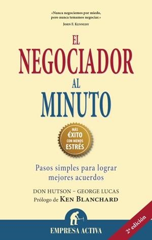 EL NEGOCIADOR AL MINUTO.PASOS SIMPLES PARA LOGRAR MEJORES ACUERDOS | 9788492452729 | HUTSON,DON/LUCAS,GEORGE/BLANCHARD,KEN | Libreria Geli - Librería Online de Girona - Comprar libros en catalán y castellano