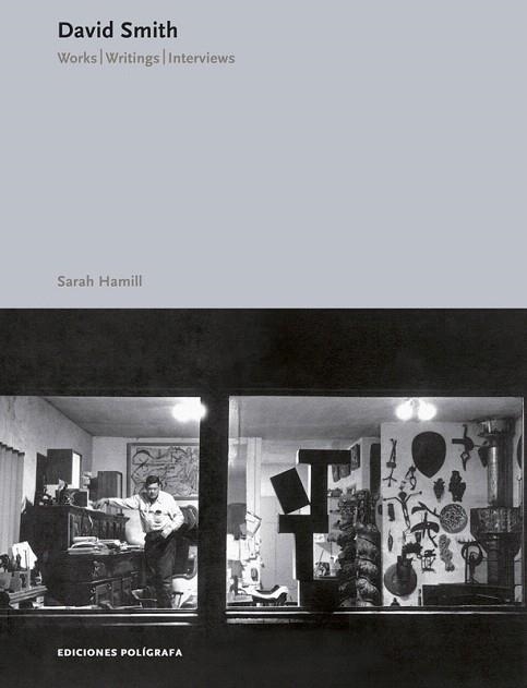DAVID SMITH.OBRAS/ESCRITOS/ENTREVISTA | 9788434312616 | HAMILL,SARAH | Libreria Geli - Librería Online de Girona - Comprar libros en catalán y castellano