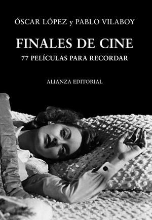FINALES DE CINE.77 PELICULAS PARA RECORDAR | 9788420651187 | LOPEZ,OSCAR/VILABOY,PABLO | Llibreria Geli - Llibreria Online de Girona - Comprar llibres en català i castellà