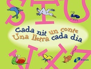 CADA NIT UN CONTE.UNA LLETRA CADA DIA (S-T-U-V-X-Z) | 9788499061160 | - | Llibreria Geli - Llibreria Online de Girona - Comprar llibres en català i castellà