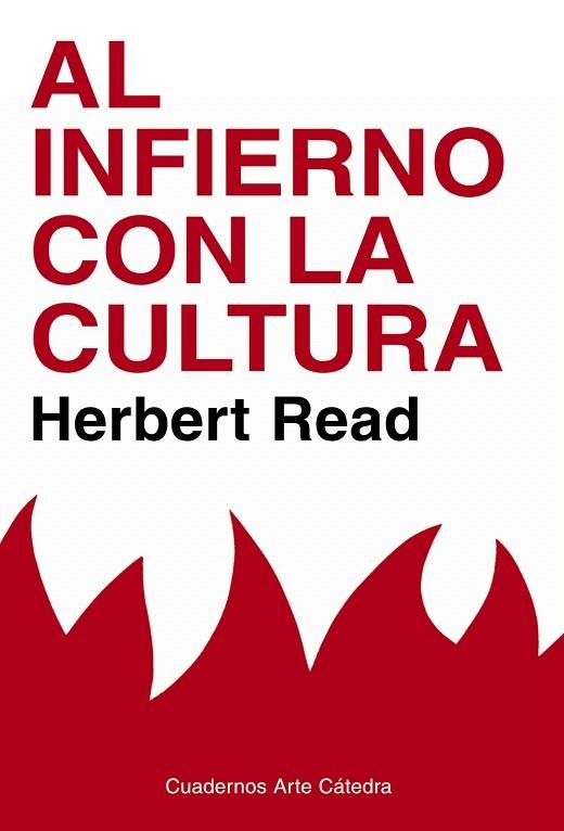 AL INFIERNO CON LA CULTURA | 9788437628349 | READ,HERBERT | Libreria Geli - Librería Online de Girona - Comprar libros en catalán y castellano