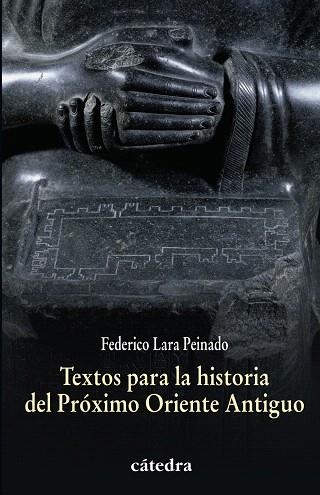 TEXTOS PARA LA HISTORIA DEL PROXIMO ORIENTE ANTIGUO | 9788437628332 | LARA PEINADO,FEDERICO | Libreria Geli - Librería Online de Girona - Comprar libros en catalán y castellano