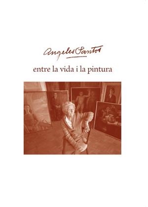 ANGELES SANTOS.ENTRE LA VIDA I LA PINTURA | 9788493716264 | CAPELLA MOLAS,ANNA | Llibreria Geli - Llibreria Online de Girona - Comprar llibres en català i castellà