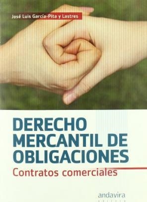 DERECHO MERCANTIL DE OBLIGACIONES.CONTRATOS COMERCIALES | 9788484086062 | GARCIA-PITA Y LASTRES,JOSE LUIS | Libreria Geli - Librería Online de Girona - Comprar libros en catalán y castellano