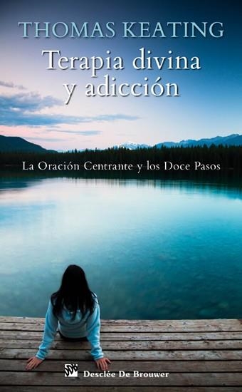 TERAPIA DIVINA Y ADICCION | 9788433024794 | KEATING,THOMAS | Libreria Geli - Librería Online de Girona - Comprar libros en catalán y castellano
