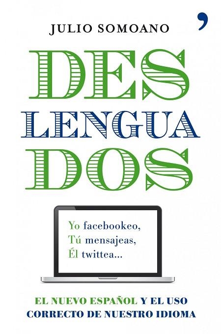 DESLENGUADOS.EL NUEVO ESPAÑOL Y EL USO CORRECTO DE NUESTRO I | 9788484609698 | SOMOANO,JULIO | Llibreria Geli - Llibreria Online de Girona - Comprar llibres en català i castellà