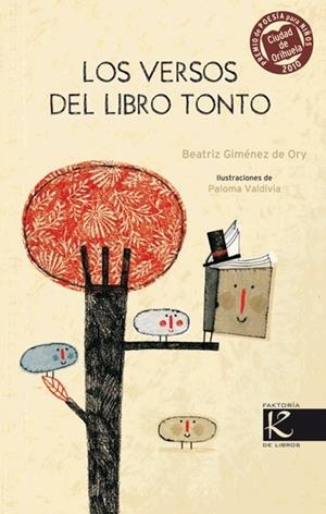 LOS VERSOS DEL LIBRO TONTO | 9788415250036 | VALDIVIA,PALOMA/GIMÉNEZ DE ORY, BEATRIZ | Libreria Geli - Librería Online de Girona - Comprar libros en catalán y castellano