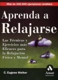 APRENDA A RELAJARSE LAS TECNICAS Y EJERCICIOS MAS EFICACES P | 9788497350860 | WALKER,C. EUGENE | Llibreria Geli - Llibreria Online de Girona - Comprar llibres en català i castellà