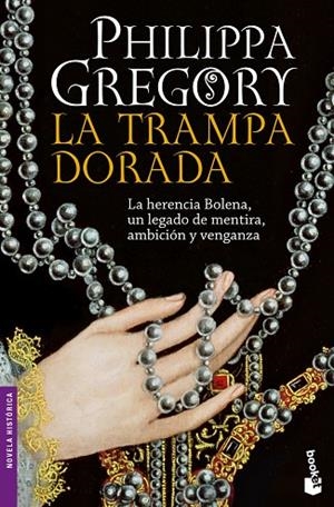 LA TRAMPA DORADA.LA HERENCIA BOLENA,UN LEGADO DE MENTIRA,AMB | 9788408101307 | GREGORY,PHILIPPA | Libreria Geli - Librería Online de Girona - Comprar libros en catalán y castellano