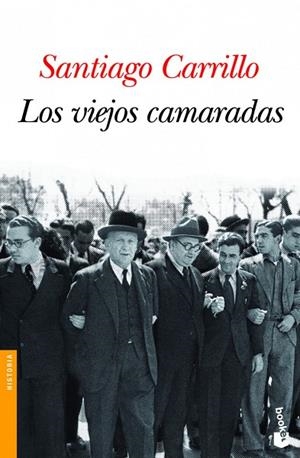 LOS VIEJOS CAMARADAS (RETRATS DIRIGENTS PC ESPANYOL) | 9788408101246 | CARRILLO,SANTIAGO | Libreria Geli - Librería Online de Girona - Comprar libros en catalán y castellano