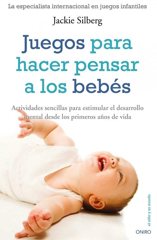 JUEGOS PARA HACER PENSAR A LOS BEBES | 9788497545266 | SILBERG,JACKIE | Libreria Geli - Librería Online de Girona - Comprar libros en catalán y castellano