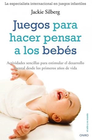 JUEGOS PARA HACER PENSAR A LOS BEBES | 9788497545266 | SILBERG,JACKIE | Llibreria Geli - Llibreria Online de Girona - Comprar llibres en català i castellà